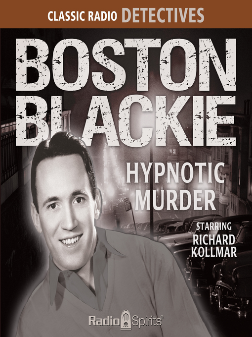 Title details for Boston Blackie: Hypnotic Murder by Richard Kollmar - Available